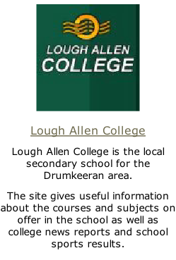 Lough Allen College Lough Allen College is the local secondary school for the Drumkeeran area. The site gives useful information about the courses and subjects on offer in the school as well as college news reports and school sports results.