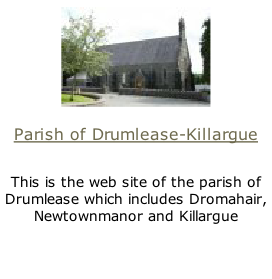 Parish of Drumlease-Killargue
This is the web site of the parish of Drumlease which includes Dromahair, Newtownmanor and Killargue