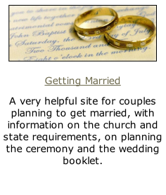 
Getting Married
A very helpful site for couples planning to get married, with information on the church and state requirements, on planning the ceremony and the wedding booklet.
